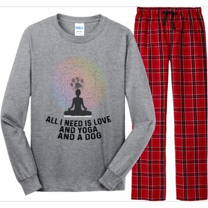 All I Need Is Love And Yoga And A Dog Yoga And Dog Lovers Great Gift Long Sleeve Pajama Set