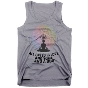 All I Need Is Love And Yoga And A Dog Yoga And Dog Lovers Great Gift Tank Top