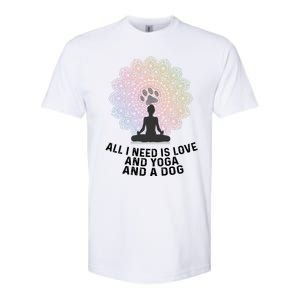 All I Need Is Love And Yoga And A Dog Yoga And Dog Lovers Great Gift Softstyle CVC T-Shirt