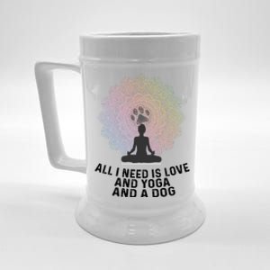 All I Need Is Love And Yoga And A Dog Yoga And Dog Lovers Great Gift Beer Stein