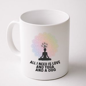 All I Need Is Love And Yoga And A Dog Yoga And Dog Lovers Great Gift Coffee Mug