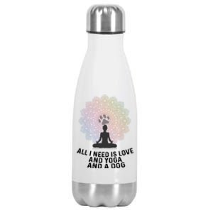 All I Need Is Love And Yoga And A Dog Yoga And Dog Lovers Great Gift Stainless Steel Insulated Water Bottle