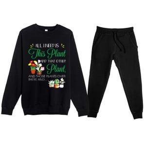 All I Need Is This Plant Gardening Plants Lover Gardener Premium Crewneck Sweatsuit Set