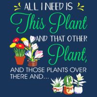 All I Need Is This Plant Gardening Plants Lover Gardener 7 Panel Mesh Trucker Snapback Hat
