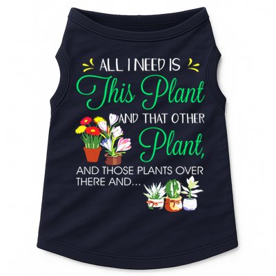 All I Need Is This Plant Gardening Plants Lover Gardener Doggie Tank