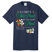 All I Need Is This Plant Gardening Plants Lover Gardener Tall T-Shirt