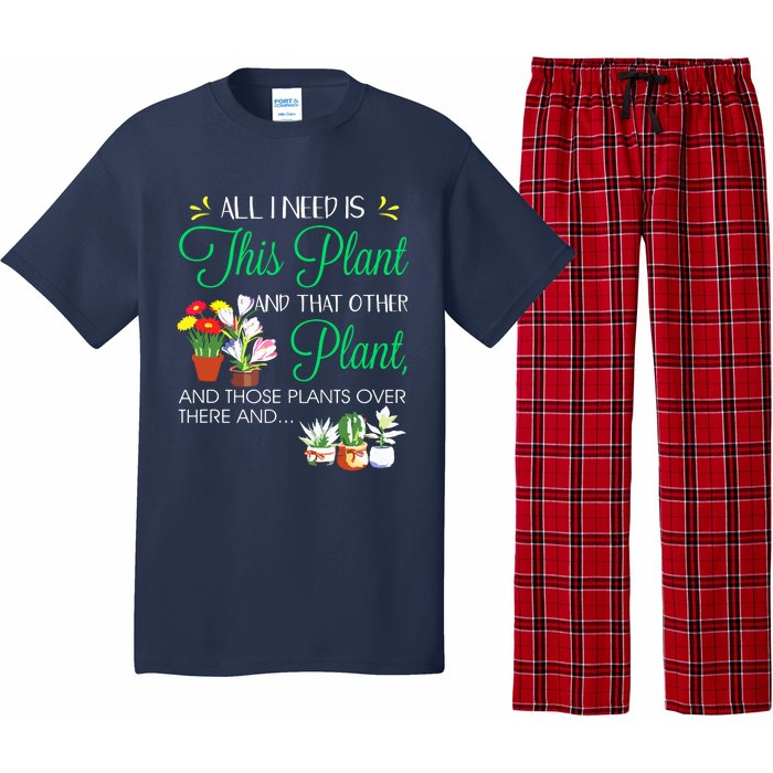 All I Need Is This Plant Gardening Plants Lover Gardener Pajama Set