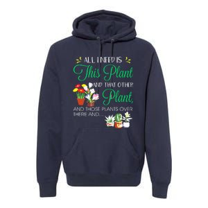 All I Need Is This Plant Gardening Plants Lover Gardener Premium Hoodie