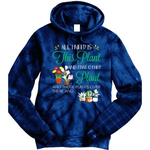 All I Need Is This Plant Gardening Plants Lover Gardener Tie Dye Hoodie