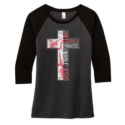 All I Need Is Gymnastics & Jesus Cross Faith Gymnast Women's Tri-Blend 3/4-Sleeve Raglan Shirt