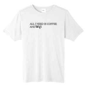 All I Need Is Coffee And Wifi Tall Fusion ChromaSoft Performance T-Shirt