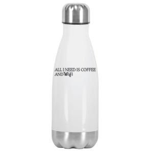 All I Need Is Coffee And Wifi Stainless Steel Insulated Water Bottle