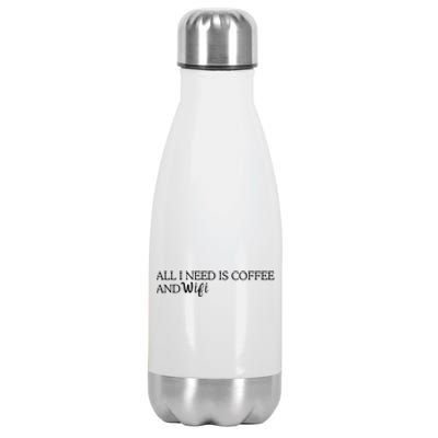 All I Need Is Coffee And Wifi Stainless Steel Insulated Water Bottle