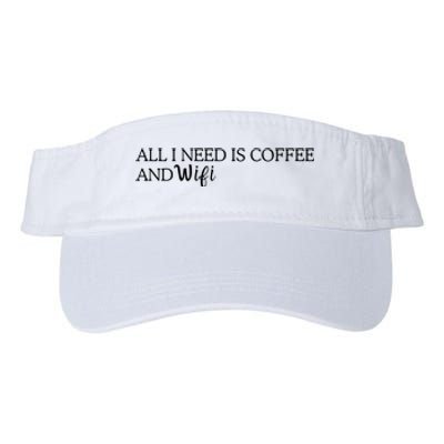 All I Need Is Coffee And Wifi Valucap Bio-Washed Visor