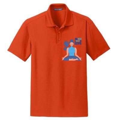 All I Need And You Need Is Love Yoga And A Dog Gift Dry Zone Grid Polo