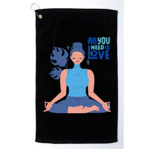 All I Need And You Need Is Love Yoga And A Dog Gift Platinum Collection Golf Towel