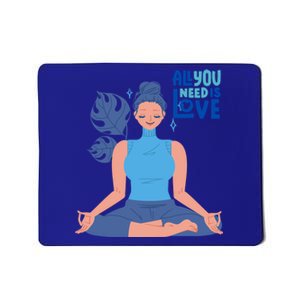 All I Need And You Need Is Love Yoga And A Dog Gift Mousepad