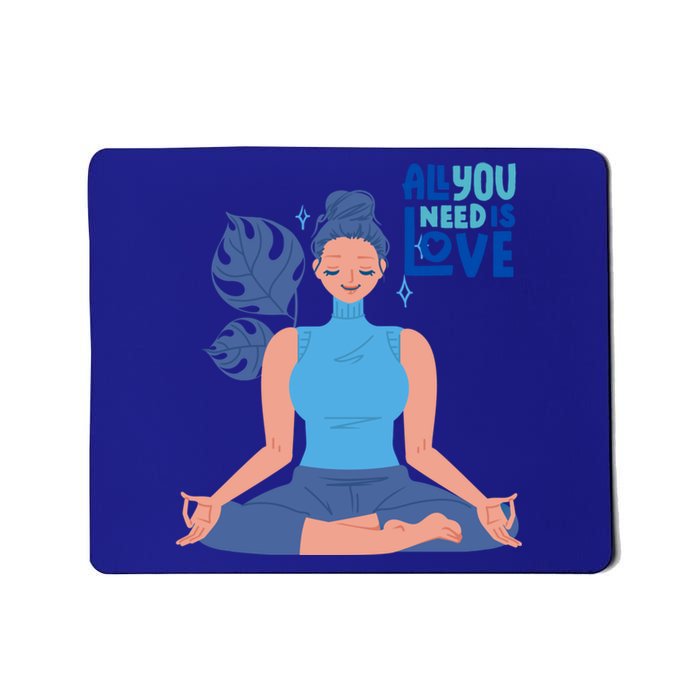 All I Need And You Need Is Love Yoga And A Dog Gift Mousepad