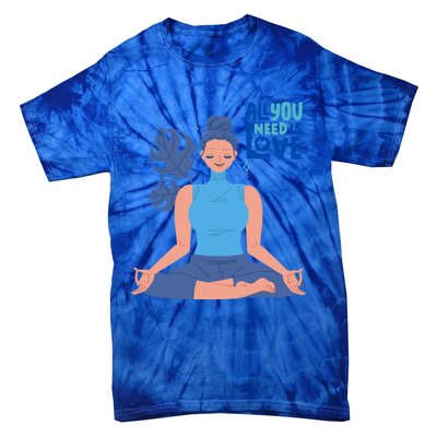 All I Need And You Need Is Love Yoga And A Dog Gift Tie-Dye T-Shirt