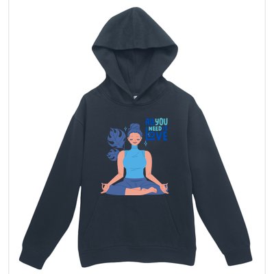 All I Need And You Need Is Love Yoga And A Dog Gift Urban Pullover Hoodie