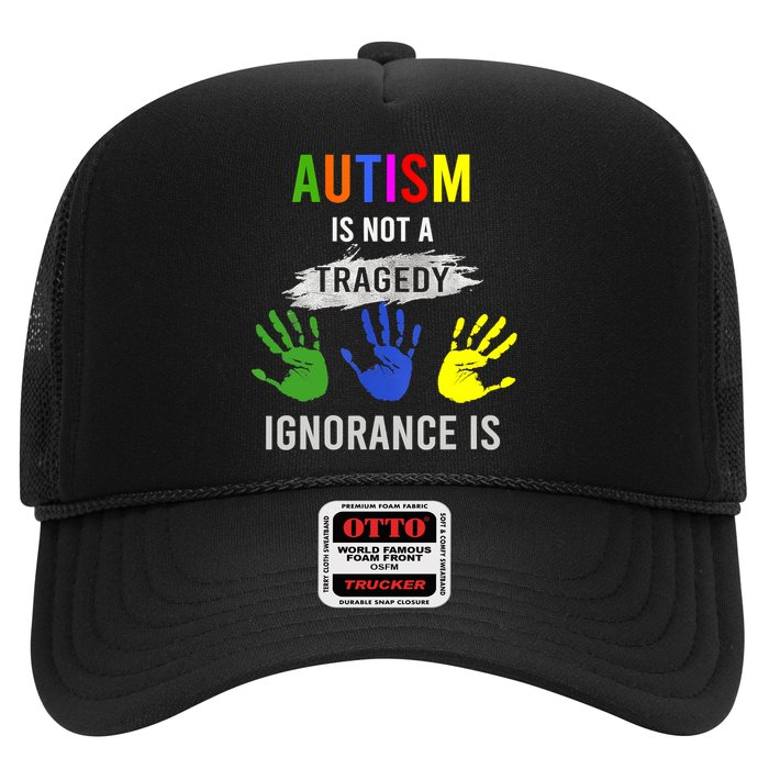 Autism Is Not A Tragedy Ignorance Is Funny Autism Trucker Hat