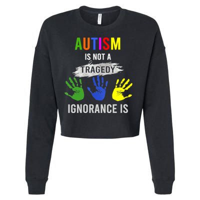Autism Is Not A Tragedy Ignorance Is Funny Autism Cropped Pullover Crew