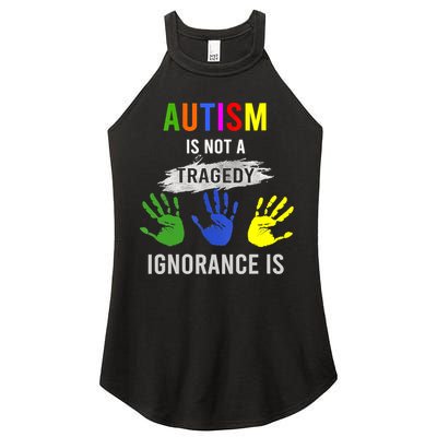 Autism Is Not A Tragedy Ignorance Is Funny Autism Women's Perfect Tri Rocker Tank