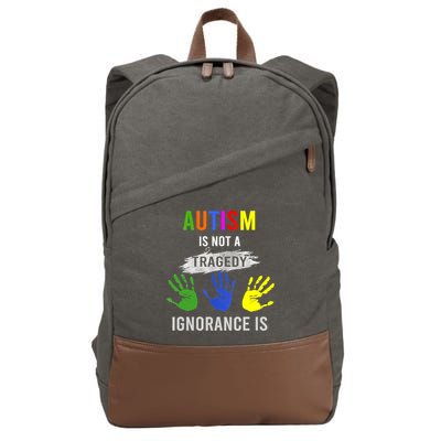Autism Is Not A Tragedy Ignorance Is Funny Autism Cotton Canvas Backpack