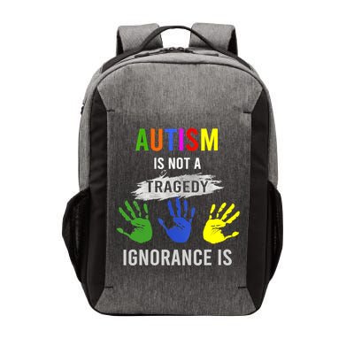Autism Is Not A Tragedy Ignorance Is Funny Autism Vector Backpack
