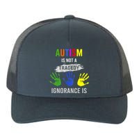 Autism Is Not A Tragedy Ignorance Is Funny Autism Yupoong Adult 5-Panel Trucker Hat