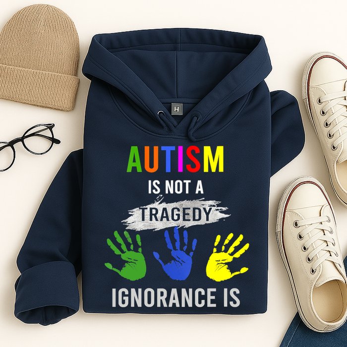 Autism Is Not A Tragedy Ignorance Is Funny Autism Hoodie