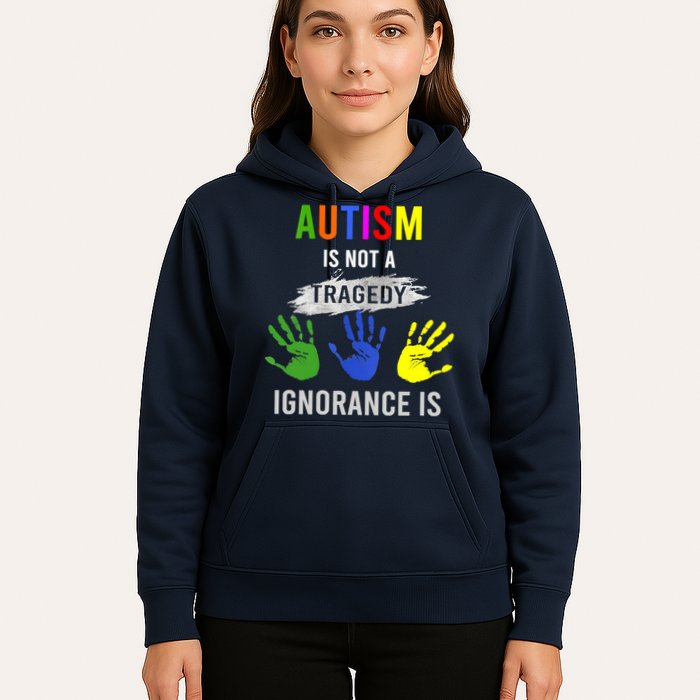 Autism Is Not A Tragedy Ignorance Is Funny Autism Hoodie