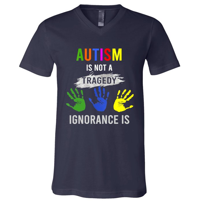 Autism Is Not A Tragedy Ignorance Is Funny Autism V-Neck T-Shirt