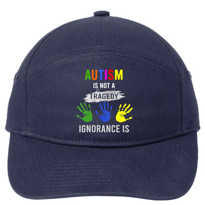 Autism Is Not A Tragedy Ignorance Is Funny Autism 7-Panel Snapback Hat