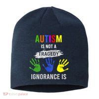 Autism Is Not A Tragedy Ignorance Is Funny Autism Sustainable Beanie