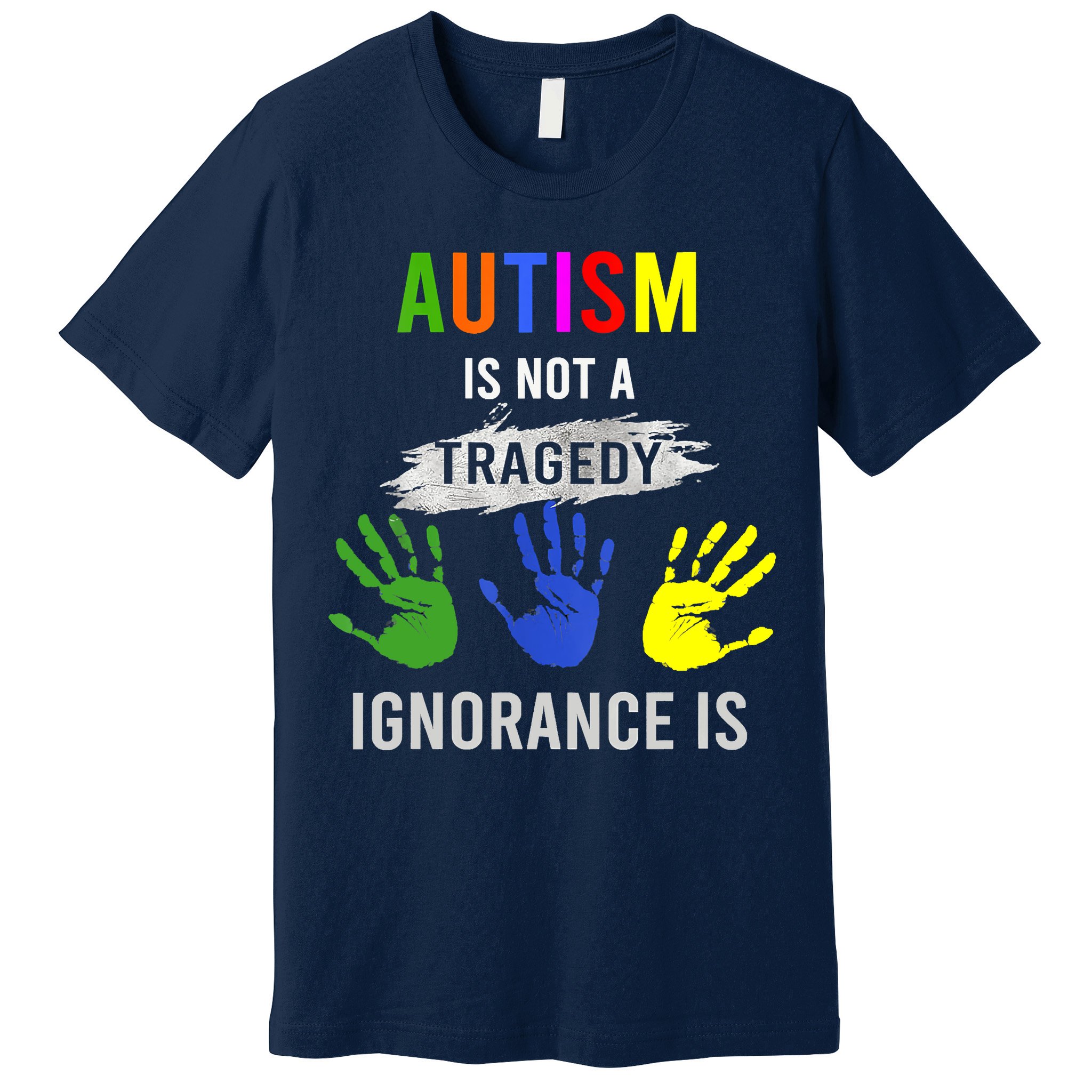 Autism Is Not A Tragedy Ignorance Is Funny Autism Premium T-Shirt