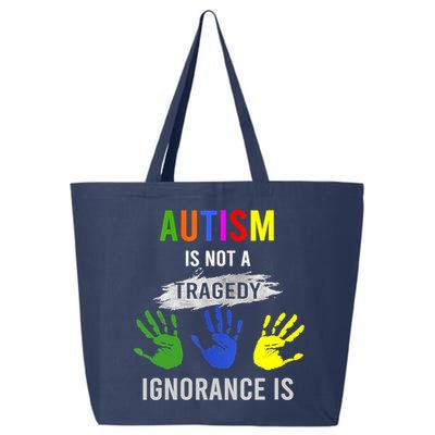 Autism Is Not A Tragedy Ignorance Is Funny Autism 25L Jumbo Tote