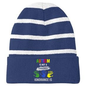 Autism Is Not A Tragedy Ignorance Is Funny Autism Striped Beanie with Solid Band