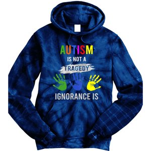 Autism Is Not A Tragedy Ignorance Is Funny Autism Tie Dye Hoodie