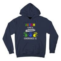 Autism Is Not A Tragedy Ignorance Is Funny Autism Tall Hoodie