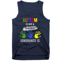 Autism Is Not A Tragedy Ignorance Is Funny Autism Tank Top