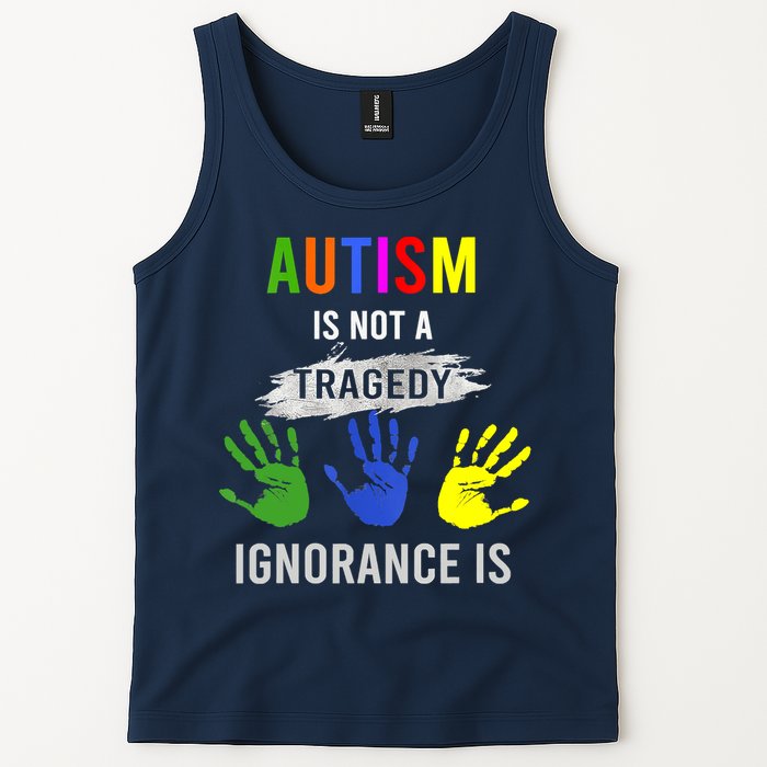 Autism Is Not A Tragedy Ignorance Is Funny Autism Tank Top