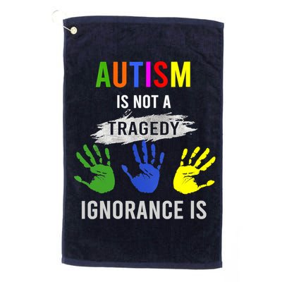 Autism Is Not A Tragedy Ignorance Is Funny Autism Golf Towel