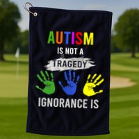 Autism Is Not A Tragedy Ignorance Is Funny Autism Golf Towel