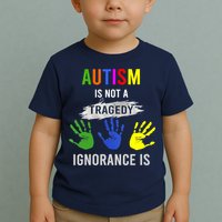 Autism Is Not A Tragedy Ignorance Is Funny Autism Toddler T-Shirt
