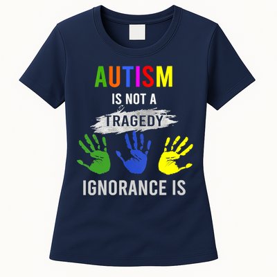 Autism Is Not A Tragedy Ignorance Is Funny Autism Womens T-Shirt