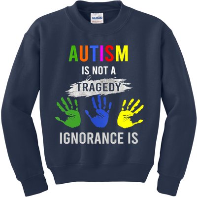 Autism Is Not A Tragedy Ignorance Is Funny Autism Kids Sweatshirt