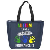 Autism Is Not A Tragedy Ignorance Is Funny Autism Zip Tote Bag