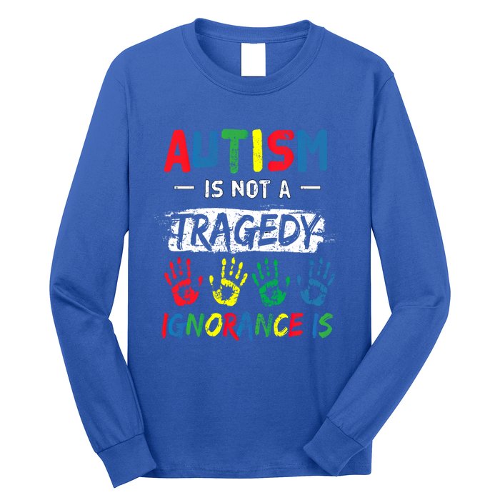 Autism Is Not A Tragedy Support Awareness Acceptance Love Gift Long Sleeve Shirt