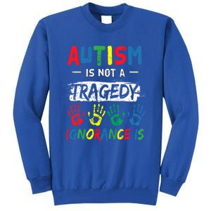 Autism Is Not A Tragedy Support Awareness Acceptance Love Gift Tall Sweatshirt